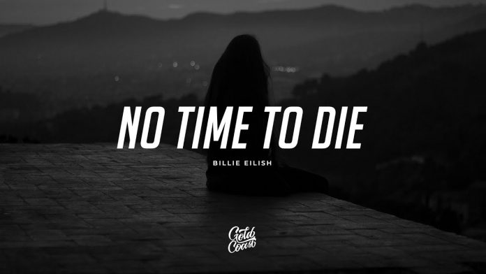 No Time To Die Lyrics – Billie Eilish